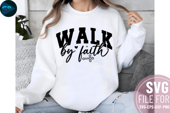 Download Walk by Faith SVG Design - Sign Collection