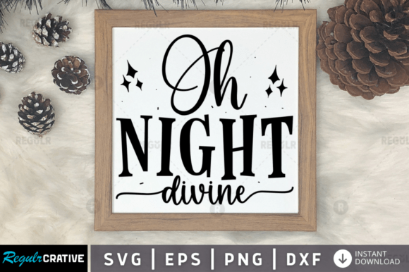 Download FREE  Oh Night Divine Svg Design - Sign Collection