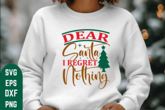 Download Dear Santa I Regret Nothing SVG Design - Sign Collection