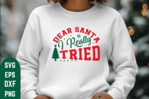 Download Dear Santa I Really Tried SVG Design - Sign Collection